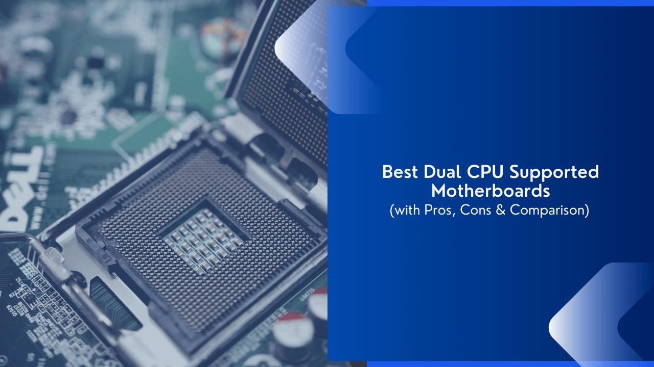 7 Best Dual CPU Supported Motherboards 2023 (with Pros & Cons)